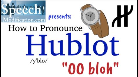 how do you say hublot|hublot pronunciation in french.